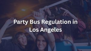party bus regulations in los angeles