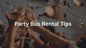 party bus rental tips in los angeles